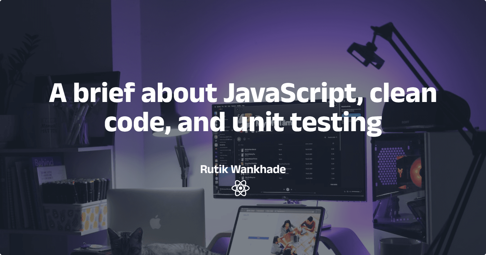 A brief about JavaScript, clean code, and unit testing