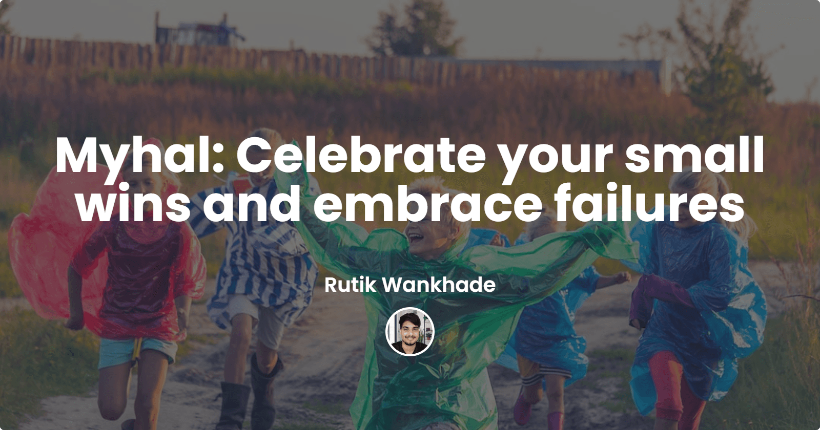Myhal: Celebrate your small wins and embrace failures