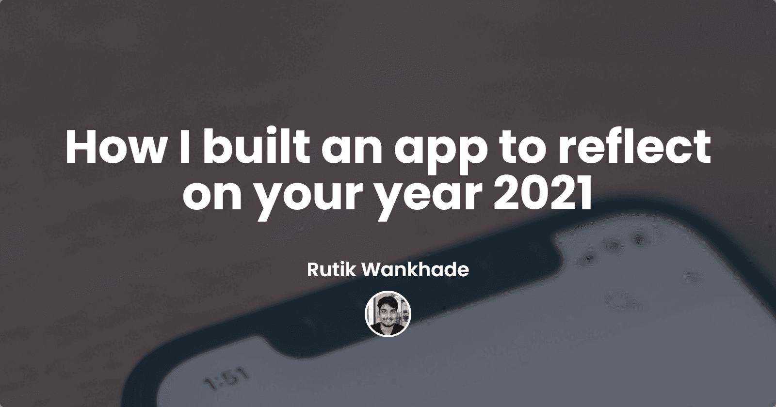 How I built an app to reflect on your year 2021
